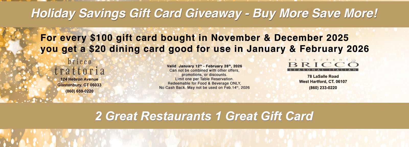 Restaurant Bricco, and Bricco Trattoria Holiday Gift Card Sale. 2 Great Restaurants, 1 Great Gift Card.